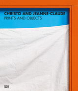 Christo and Jeanne-Claude (Bilingual edition): Prints and Objects. Catalogue Raisonn