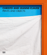 Christo and Jeanne-Claude (Bilingual edition): Prints and Objects. Catalogue Raisonn?
