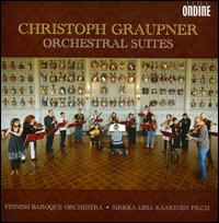 Christoph Graupner: Orchestral Suites - Asko Heiskanen (chalumeau); Jani Sunnarborg (bassoon); Krzysztof Stencel (baroque horn);...