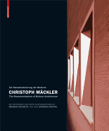 Christoph Mackler: Die Rematerialisierung Der Moderne/The Rematerialisation of Modern Architecture