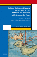 Christoph Rothmann's Discourse on the Comet of 1585: An Edition and Translation with Accompanying Essays