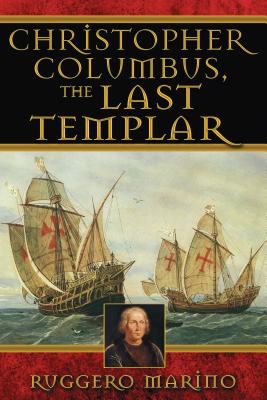 Christopher Columbus, the Last Templar - Marino, Ruggero