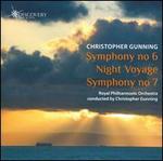Christopher Gunning: Symphony No. 6; Night Voyage; Symphony No. 7