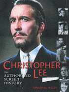 Christopher Lee: The Authorised Screen History-Second Revised Edition