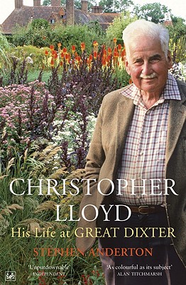 Christopher Lloyd: His Life at Great Dixter - Anderton, Stephen