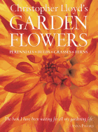Christopher Lloyd's Garden Flowers: Perennials, Bulbs, Grasses, Ferns