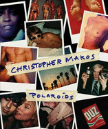 Christopher Makos: Polaroids