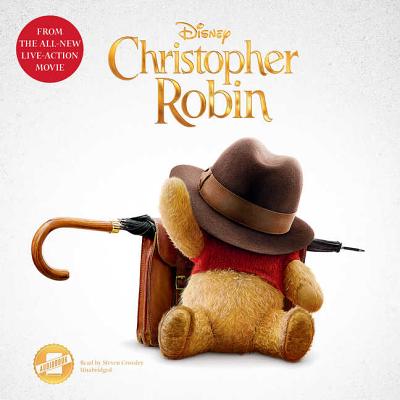 Christopher Robin: The Novelization - Disney Press, and Rudnick, Elizabeth, and Crossley, Steven (Read by)