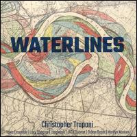 Christopher Trapani: Waterlines - Christopher Trapani (guitar); Didem Basar (qanoun); JACK Quartet; Longleash; Lucy Dhegrae (vocals); Marilyn Nonken (piano);...