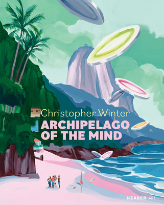 Christopher Winter: Archipelago of the Mind - Winter, Christopher (Text by), and Hartmann, Ralf F., Dr. (Editor), and ZAK - Center for Contemporary Art, Zitadelle, Berlin...