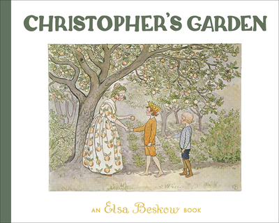 Christopher's Garden - Beskow, Elsa