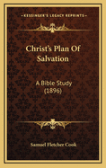 Christ's Plan of Salvation: A Bible Study (1896)