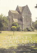 Christ's Poor Men: The Carthusians in Britain