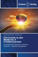 Christsein in der Moderne 4 Friedenslernen