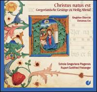Christus natus est: Gregorian Chant on Christmas Eve - Schola Gregoriana Pragensis (choir, chorus); Rupert Gottfried Frieberger (conductor)