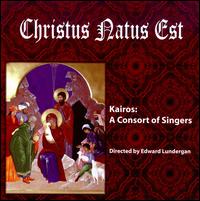 Christus Natus Est - Bryan Michels (tenor); Callie Hershey (soprano); Carol Lundergan (soprano); Christine Howlett (soprano);...