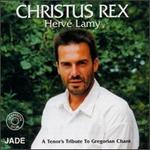 Christus Rex: A Tenor's Tribute to Gregorian Chant