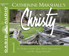 Christy Collection Books 1-3: The Bridge to Cutter Gap, Silent Superstitions, the Angry Intruder Volume 1