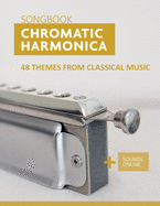 Chromatic Harmonica Songbook - 48 Themes from Classical Music: + Sounds Online