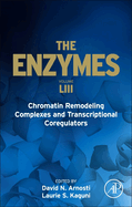 Chromatin Remodeling Complexes and Transcriptional Coregulators: Volume 53