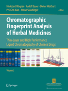 Chromatographic Fingerprint Analysis of Herbal Medicines Volume III: Thin-Layer and High Performance Liquid Chromatography of Chinese Drugs