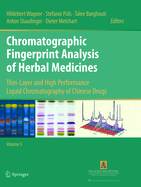 Chromatographic Fingerprint Analysis of Herbal Medicines Volume V: Thin-Layer and High Performance Liquid Chromatography of Chinese Drugs