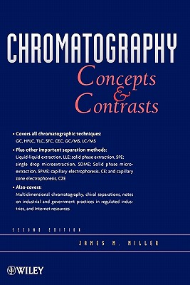 Chromatography: Concepts and Contrasts - Miller, James M