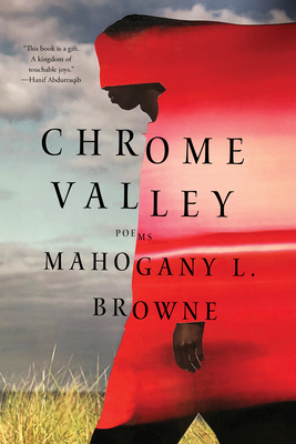 Chrome Valley: Poems - Browne, Mahogany L