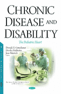 Chronic Disease and Disability: The Pediatric Heart