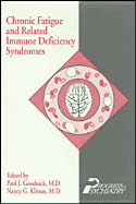 Chronic Fatigue and Related Immune Deficiency Syndromes - Goodnick, Paul J, Dr., M.D. (Editor), and Klimas, Nancy G, M.D. (Editor), and Goodnick, Paulj, Dr. (Editor)