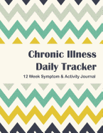 Chronic Illness Daily Tracker: 12 Week Symptom & Activity Tracker - Sea Salt Color
