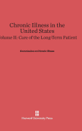 Chronic Illness in the United States, Volume II: Care of the Long-Term Patient