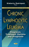 Chronic Lymphocytic Leukemia: Diagnosis, Treatment Options & Prognosis