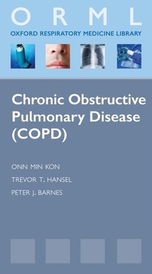 Chronic Obstructive Pulmonary Disease (COPD) - Kon, Onn Min (Editor), and Hansel, Trevor T (Editor), and Barnes, Peter J (Editor)