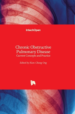 Chronic Obstructive Pulmonary Disease: Current Concepts and Practice - Ong, Kian Chung (Editor)