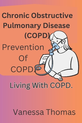 Chronic Obstructive Pulmonary Disease: Prevention Of COPD - Thomas, Vanessa