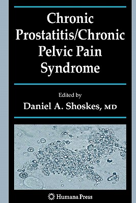Chronic Prostatitis/Chronic Pelvic Pain Syndrome - Shoskes, Daniel A. (Editor)