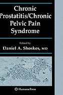 Chronic Prostatitis/Chronic Pelvic Pain Syndrome - Shoskes, Daniel A (Editor)