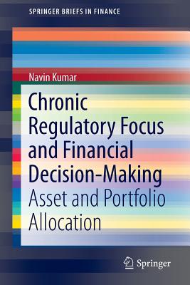 Chronic Regulatory Focus and Financial Decision-Making: Asset and Portfolio Allocation - Kumar, Navin