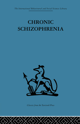 Chronic Schizophrenia - Cameron, John L (Editor), and Frcp, Thomas Freeman, Dr., MD (Editor)