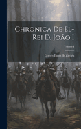 Chronica de El-Rei D. Jo?o I; Volume I