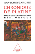 Chronical of the Table: For a Historical Gastronomy / Chronique de Platine: Pour une gastronomie historique