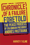 Chronicle of a Failure Foretold: The Peace Process of Colombian President Andr?s Pastrana