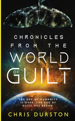 Chronicles from the World of Guilt - Durston, Chris