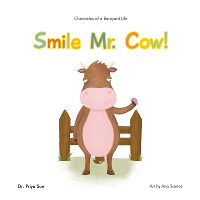 Chronicles of a Barnyard Life: Smile Mr. Cow! - Sun, Priya, Dr.