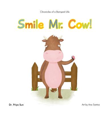 Chronicles of a Barnyard Life: Smile Mr. Cow! - Sun, Priya, Dr.