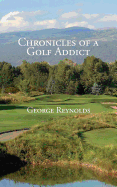 Chronicles of a Golf Addict