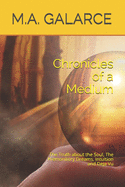 Chronicles of a Medium: The Truth about the Soul, The Premonitory Dreams, Intuition and Deja Vu