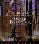 Chronicles of Ancient Darkness #1: Wolf Brother CD - Paver, Michelle, and McKellan, Ian (Read by)