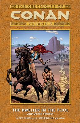 Chronicles Of Conan Volume 7: The Dweller In The Pool And Other Stories - Thomas, Roy, and Horse, Dark